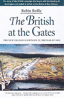 25703 - Reilly, R. - British at the Gates. The New Orleans Campaign in the War of 1812 (The)