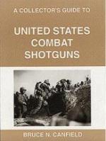 25704 - Canfield, B.N. - Collector's Guide to United States Combat Shotguns (A)