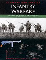 25706 - Wiest-Barbier, A.-M.K. - Infantry Warfare. The Theory and Practice of Infantry Combat in the 20th Century