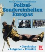 25712 - Metzner-Friedrich, F.B.-J. - Polizei-Sondereinheiten Europas. Geschichte, Aufgaben, Einsaetze