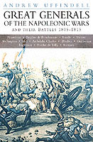 25717 - Uffindell, A. - Great Generals of the Napoleonic Wars and their battles 1805-1815