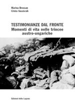 25795 - Bressan-Vaszocsik, M.-C. - Testimonianze dal fronte. Momenti di vita nelle trincee austro-ungariche