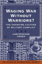 25889 - Coker, C. - Waging War Without Warriors? The Changing Culture of Military Conflict