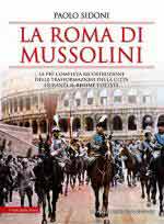 25954 - Sidoni, P. - Roma di Mussolini. La piu' completa ricostruzione delle trasformazioni della citta' durante il regime fascista (La)