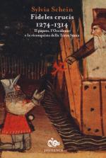 25992 - Schein, S. - Fideles Crucis 1274-1314. Il papato, l'Occidente e la riconquista della Terra Santa