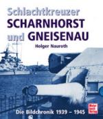 26035 - Nauroth, H. - Schlachtkreuzer Scharnhorst und Gneisenau. Die Bildchronik 1939-1945