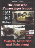 26072 - Fleischer, W. - Deutsche Panzerjaegertruppe 1935 1945 Bildband. Katalog der Waffen, Munition und Fahrzeuge (Die)