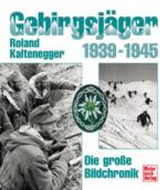 26076 - Kaltenegger, R. - Gebirgsjaeger 1939-1945 Die grosse Bildchronik