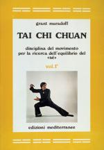 26112 - Muradoff, G. - Tai Chi Chuan. Disciplina del movimento per la ricerca dell'equilibrio del se' Vol 1