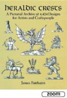 26170 - Fairbairn, J. - Heraldic Crests: A Pictorial Archive of 4,424 Designs for Arts and Craftspeople