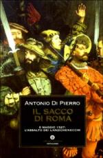 26181 - Di Pierro, A. - Sacco di Roma. 6 maggio 1527: l'assalto dei lanzichenecchi (Il)