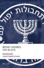26238 - Morris-Black, B.-I. - Mossad. Le guerre segrete di Israele