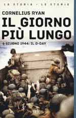 26328 - Ryan, C. - Giorno piu' lungo. 6 giugno 1944. Le 24 ore che decisero l'assalto alla 'Fortezza Europa' (Il)