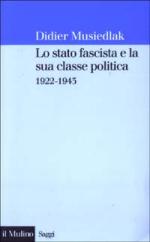 26352 - Musiedlak, D. - Stato fascista e la sua classe politica 1922-1943 (Lo)