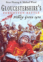 26355 - Fleming-Wood, P.-M. - Glouchestershire's forgotten Battle. Nibley Green 1476