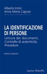 26381 - Intini, A. - Identificazione di persone. Lettura dei documenti, controllo di autenticita', procedure (La) 7a Ed.