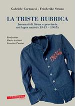 26406 - Cortonesi-Strunz, G.-F. - Triste rubrica. Internati di Siena e provincia nei lager nazisti 1943-1945