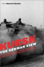26434 - Newton, S.H. cur - Kursk: The German View. Firsthand Accounts of the German Commanders who planned and executed the largest Tank Battle in History