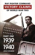 26475 - Foreman, J. - RAF Fighter Command Victory Claims of WWII Part 1: 1939-31 December 1940