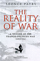 26479 - Patry, L. - Reality of War. A Memoir of the Franco-Prussian War (The)