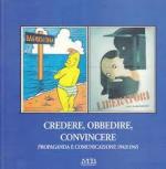 26675 - AAVV,  - Credere, Obbedire, Convincere. Comunicazione e propaganda 1943-1945