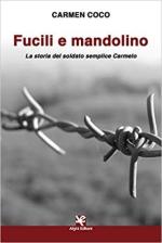 26724 - Coco, C. - Fucili e mandolino. La storia del soldato semplice Carmelo