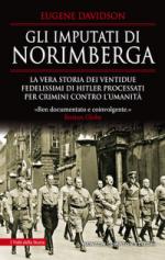 26726 - Davidson, E. - Imputati di Norimberga. La vera storia dei ventidue fedelissimi di Hitler processati per crimini contro l'umanita'