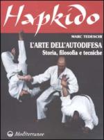 26839 - Tedeschi, M. - Hapkido. L'arte dell'autodifesa. Storia, filosofia e tecniche