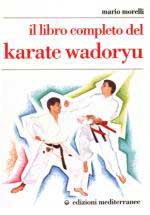 26844 - Morelli, M. - Libro completo del Karate Wadoryu (Il)
