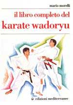 26844 - Morelli, M. - Libro completo del Karate Wadoryu (Il)