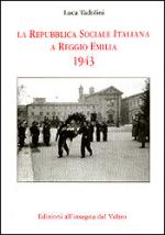 26861 - Tadolini, L. - Repubblica Sociale Italiana a Reggio Emilia 1943 (La)