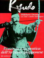 26902 - Onuma-De Prospero, H.-D. e J. - Kyudo. L'essenza e la pratica dell'arcieria giapponese