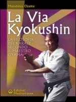26903 - Oyama, M. - Via Kyokushin. La filosofia del Karate secondo il maestro Oyama (La)