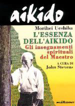 26907 - Ueshiba, M. - Aikido. L'essenza dell'Aikido