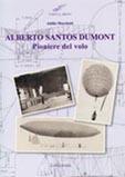 27051 - Marchetti, A. - Alberto Santos Dumont Pioniere del volo