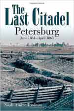 27131 - Trudeau, N.A. - Last Citadel. Petersburg, Virginia. June 1864-April 1865 (The)