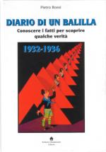 27136 - Rossi, P. - Diario di un Balilla. Conoscere i fatti per scoprire qualche verita' 1932-1936