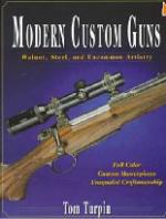 27299 - Turpin, T. - Modern Custom Guns.Walnut, Steel, and Uncommon Artistry