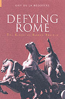 27326 - De la Bedoyere, G. - Defying Rome. The Rebels of Roman Britain