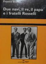 27347 - Scalzo, F. - Due navi, il re, il papa, e i fratelli Rosselli