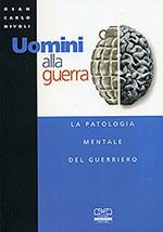 27358 - Nivoli, G.C. - Uomini alla guerra. La patologia mentale del guerriero