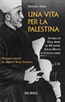 27360 - Fabei, S. - Vita per la Palestina. Storia di Haji Amin Al-Husayni, Gran Mufti di Gerusalemme (Una)