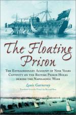 27366 - Garneray, L. - Floating Prison. The Remarkable Account of Nine Years' Captivity on the British Prison Hulks during the Napoleonic Wars (The)