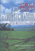 27381 - Warwicker, J. - With Britain in mortal Danger. Britain's Most Secret Army of WWII