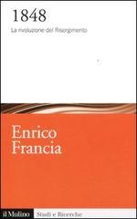 27439 - Francia, E. - 1848. La rivoluzione del Risorgimento