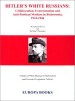 27442 - Munoz-Romanko, A.-O.V. - Hitler's White Russians: Collaboration, Extermination and Anti-Partisan Warfare in Byelorussia, 1941-1944