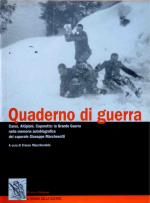 27459 - Macchieraldo, F. cur - Quaderno di guerra. Carso, Altipiani, Caporetto: la Grande Guerra nella memoria autobiografica del Caporale Marchesotti