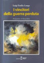 27564 - Longo, L.E. - Vincitori della guerra perduta (I)