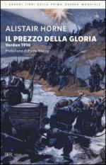 27578 - Horne, A. - Prezzo della gloria. Verdun 1916: la piu' grande battaglia di annientamento (Il)