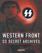 27598 - Baxter, I. - Western Front. SS Secret Archives